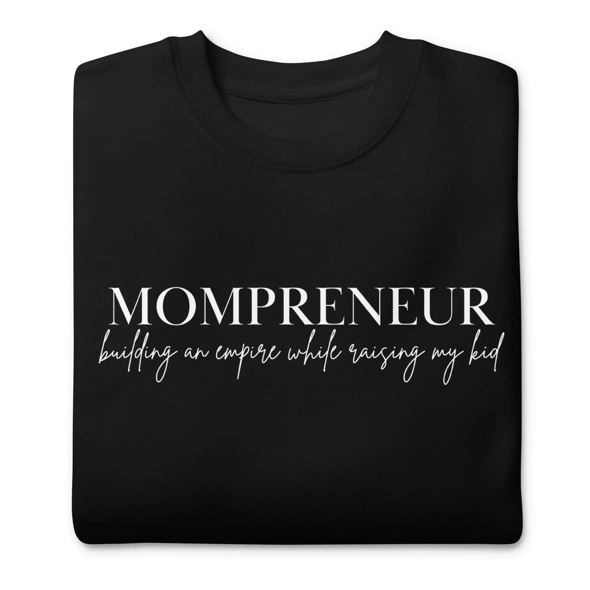 Mompreneur Empire w/Kid Sweatshirt