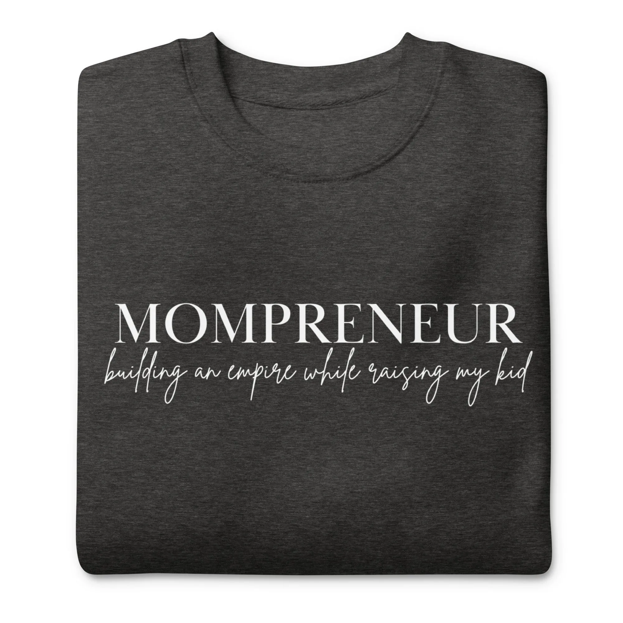 Mompreneur Empire w/Kid Sweatshirt