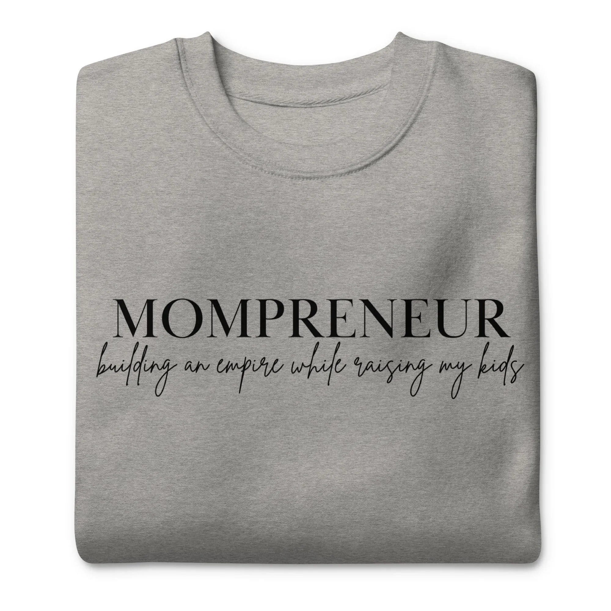 Mompreneur Empire w/Kid(s) Sweatshirt